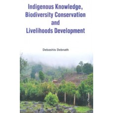 Indigenous Knowledage, Biodiversity Conservation and Livelihoods Developments